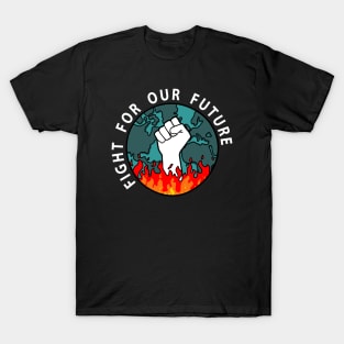 Fight for our future T-Shirt